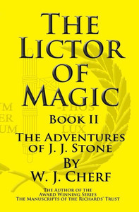 The Lictor Of Magic (The Adventures Of J.J. Stone) The Lictor Of Magic (The Adventures Of J.J. Stone)
