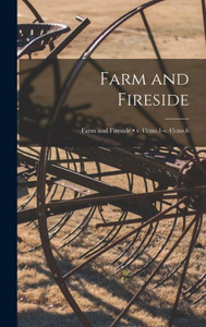Farm And Fireside; V.45: No.1-V.45: No.6