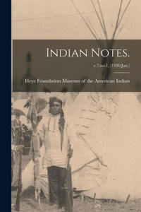 Indian Notes.; V.7: No.1, (1930: Jan.) Indian Notes.; V.7: No.1, (1930: Jan.)