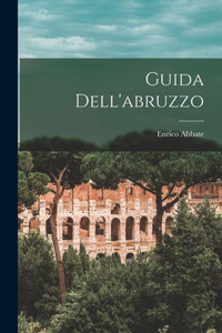Guida Dell'Abruzzo (Italian Edition) Guida Dell'Abruzzo (Italian Edition)