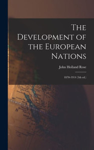 The Development Of The European Nations: 1870-1914 (5Th Ed.)
