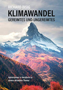 Klimawandel - Gereimtes und Ungereimtes: Aphorismen in Versform zu einem aktuellen Thema (German Edition)