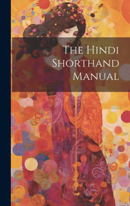 The Hindi Shorthand Manual (Hindi Edition) The Hindi Shorthand Manual (Hindi Edition)