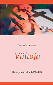 Viiltoja: Runoja vuosilta 1989-2019 (Finnish Edition)