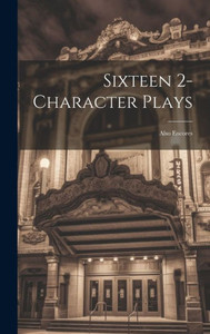 Sixteen 2-Character Plays: Also Encores