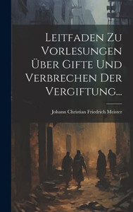 Leitfaden Zu Vorlesungen Über Gifte Und Verbrechen Der Vergiftung... (Polish Edition)
