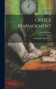 Office Management: Its Principles And Practice Office Management: Its Principles And Practice
