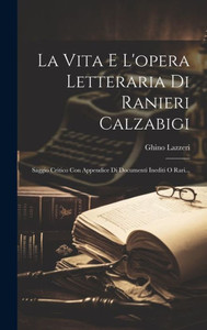 La Vita E L'Opera Letteraria Di Ranieri Calzabigi: Saggio Critico Con Appendice Di Documenti Inediti O Rari... (Italian Edition) La Vita E L'Opera Letteraria Di Ranieri Calzabigi: Saggio Critico Con Appendice Di Documenti Inediti O Rari... (Italian Edition)