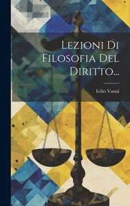 Lezioni Di Filosofia Del Diritto... (Italian Edition) Lezioni Di Filosofia Del Diritto... (Italian Edition)