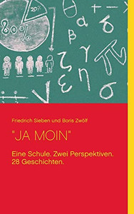 "JA MOIN": Eine Schule. Zwei Perspektiven. 28 Geschichten. (German Edition)