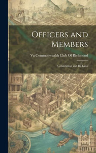 Officers And Members: Constitution And By-Laws Officers And Members: Constitution And By-Laws