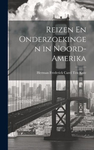 Reizen En Onderzoekingen In Noord-Amerika (Dutch Edition)