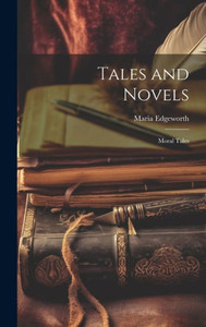Tales And Novels: Moral Tales Tales And Novels: Moral Tales