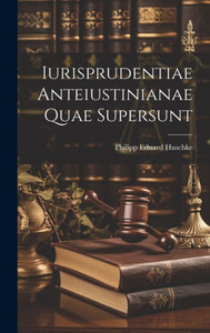Iurisprudentiae Anteiustinianae Quae Supersunt (Latin Edition)