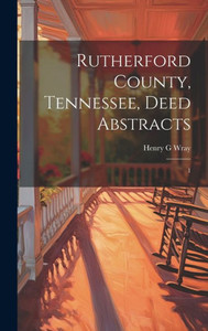 Rutherford County, Tennessee, Deed Abstracts: 1 Rutherford County, Tennessee, Deed Abstracts: 1