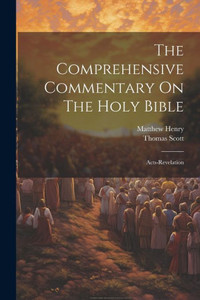 The Comprehensive Commentary On The Holy Bible: Acts-Revelation
