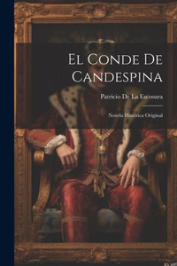 El Conde De Candespina: Novela Histórica Original (Spanish Edition) El Conde De Candespina: Novela Histórica Original (Spanish Edition)