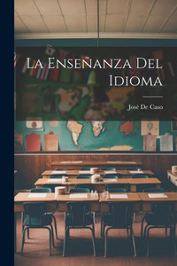 La Enseñanza Del Idioma (Spanish Edition) La Enseñanza Del Idioma (Spanish Edition)