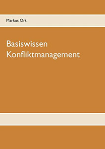 Basiswissen Konfliktmanagement (German Edition) Basiswissen Konfliktmanagement (German Edition)