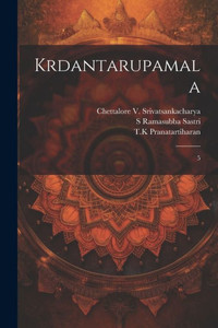 Krdantarupamala: 5 (Sanskrit Edition)