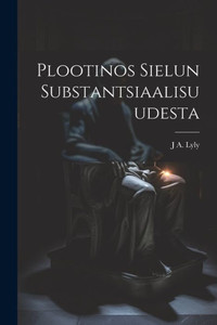 Plootinos Sielun Substantsiaalisuudesta (Finnish Edition) Plootinos Sielun Substantsiaalisuudesta (Finnish Edition)