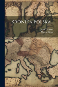 Kronika Polska... (Polish Edition) Kronika Polska... (Polish Edition)