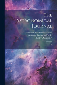 The Astronomical Journal: 27 The Astronomical Journal: 27