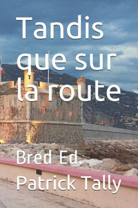 Tandis Que Sur La Route: Bred Ed. (French Edition) Tandis Que Sur La Route: Bred Ed. (French Edition)