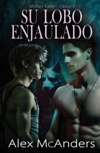 Su Lobo Enjaulado: Romance De Lobos Cambiantes Mm (Shifter Falls) (Spanish Edition)