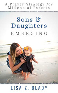 Sons & Daughters Emerging: A Prayer Strategy for Millennial Parents