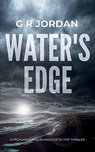 Water's Edge: A Highlands and Islands Detective Thriller (1) (Highlands & Islands Detective Thriller)