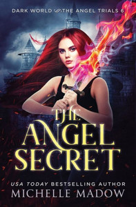 The Angel Secret (Dark World: The Angel Trials) The Angel Secret (Dark World: The Angel Trials)