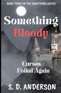 Something Bloody: Curses - Foiled Again (Something Series) Something Bloody: Curses - Foiled Again (Something Series)