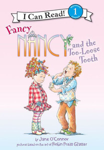 Fancy Nancy And The Too-Loose Tooth (Fancy Nancy: I Can Read! Beginning Reading Level 1)