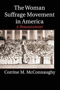 The Woman Suffrage Movement In America: A Reassessment