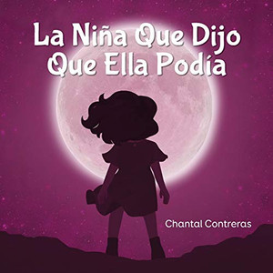 La Niña Que Dijo Que Ella Podía (Spanish Edition) La Niña Que Dijo Que Ella Podía (Spanish Edition)