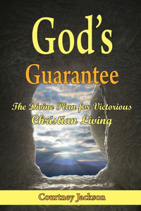 God's Guarantee: The Divine Plan For Victorious Christian Living God's Guarantee: The Divine Plan For Victorious Christian Living