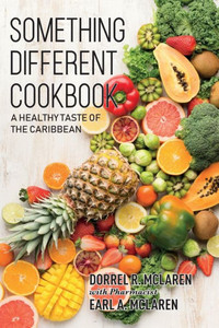 Something Different: A Healthy Taste Of The Caribbean Something Different: A Healthy Taste Of The Caribbean