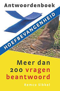 Antwoordenboek hoefbevangenheid: meer dan 200 vragen beantwoord (Dutch Edition)