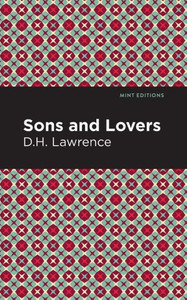 Sons And Lovers (Mint Editions (In Their Own Words: Biographical And Autobiographical Narratives)) Sons And Lovers (Mint Editions (In Their Own Words: Biographical And Autobiographical Narratives))