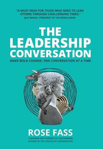 The Leadership Conversation - Make Bold Change, One Conversation At A Time The Leadership Conversation - Make Bold Change, One Conversation At A Time