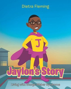 Jaylon's Story: Living With Sturge-Weber Syndrome Jaylon's Story: Living With Sturge-Weber Syndrome