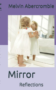 Mirror: Reflections Mirror: Reflections
