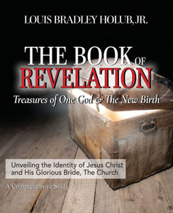 The Book Of Revelation: Treasures Of One God & The New Birth