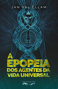 A Epopeia dos Agentes da Vida Universal (Portuguese Edition)