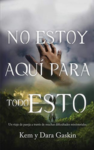 No Estoy Aqui Para Todo Esto (Spanish Edition) No Estoy Aqui Para Todo Esto (Spanish Edition)