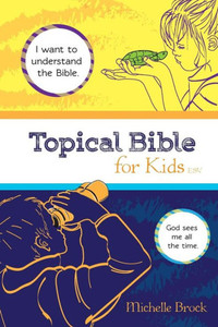 Topical Bible For Kids: English Standard Version (Esv) Topical Bible For Kids: English Standard Version (Esv)