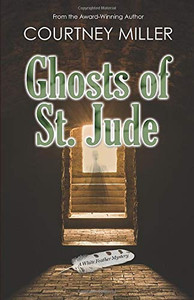 Ghosts of St. Jude: A White Feather Mystery