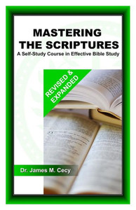 Mastering The Scriptures: A Self-Study Course In Effective Bible Study