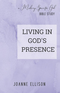 Living In God's Presence (Making Space For God Bible Study) Living In God's Presence (Making Space For God Bible Study)